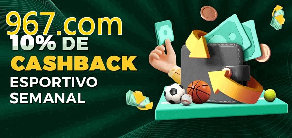 10% de bônus de cashback na 967.com